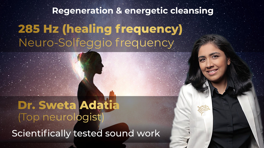285 energetic cleansing Solfeggio Frequencies Neuro Sound Healing